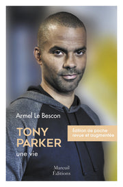 tony parker, une vie