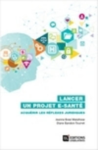 Lancer un projet e-santé - Acquérir les réflexes juridiques