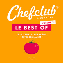 Le Best Of Chefclub Vol. 2 - Des recettes et des vidéos extraordinaires