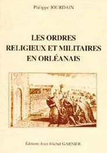 Les Ordres religieux et militaires en orléanais