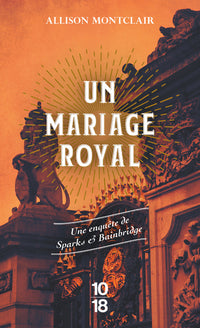 Un mariage royal - Une enquête de Sparks & Bainbridge - Tome 2