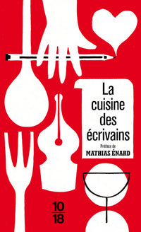 La cuisine des écrivains - Quand la littérature passe à table