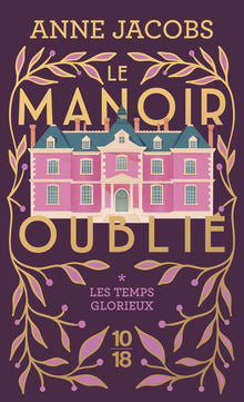 Le manoir oublié - Les temps glorieux