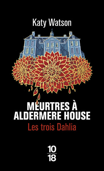 Les trois Dahlia - Tome 1 Meurtres à Aldermere House