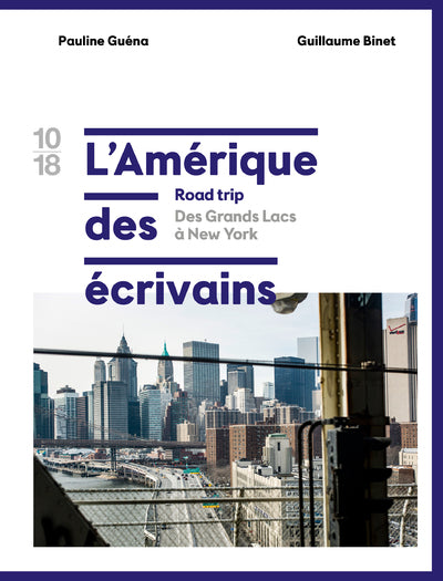 L'amérique des écrivains Road trip - tome 1 Des grands Lacs à New York