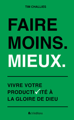 Faire moins. Mieux