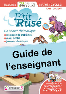 Guide de l'enseignant P'tit Rusé Maths Cycle 3