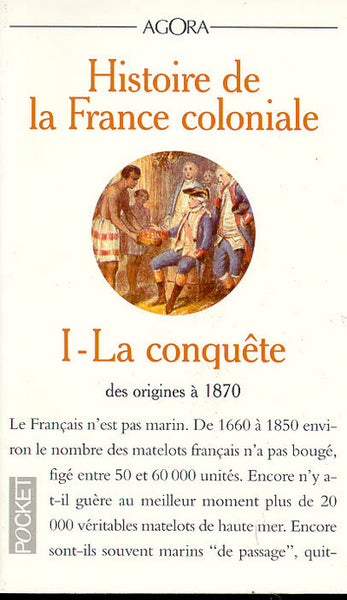 Histoire de la France coloniale, tome 1 : la conquête