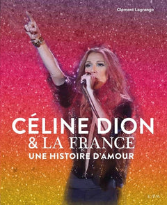 Céline Dion et la France: Une histoire d'amour