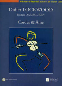 DIDIER LOCKWOOD : CORDES & AME - RECUEIL + AUDIO ONLINE - VIOLON - MANUEL D'IMPROVISATION