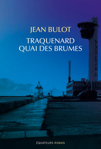 Traquenard quai des brumes