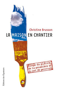 Philosophie de la maison en chantier