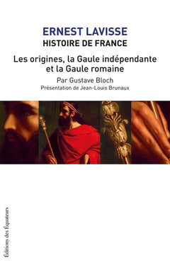 LES ORIGINES, LA GAULE INDEPENDANTE, LA GAULE ROMA