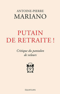 Putain de retraite !