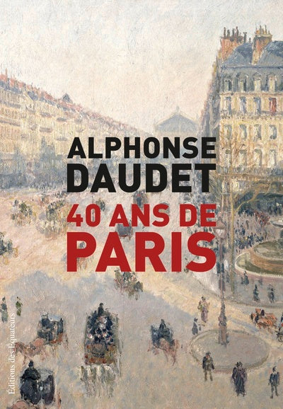40 ans de Paris - 1857-1897