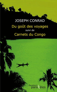 Du goût des voyages suivi de Carnets du Congo