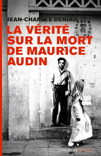 la vérité sur la mort de Maurice Audin
