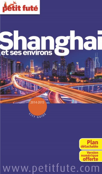 Guide Shanghai et ses environs 2014 -2015 Petit Futé