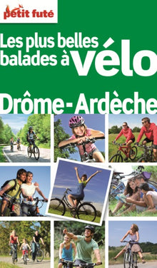 Les plus belles balades à vélo Drôme-Ardèche 2012 Petit Futé