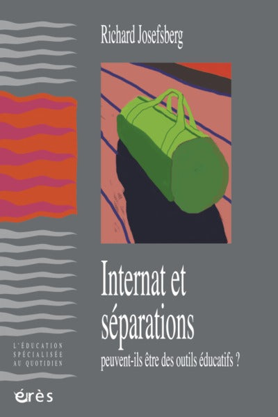 Internat et séparations. Des outils éducatifs?