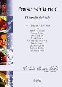 Peut-on voir la vie ? l'échographie obstétricale