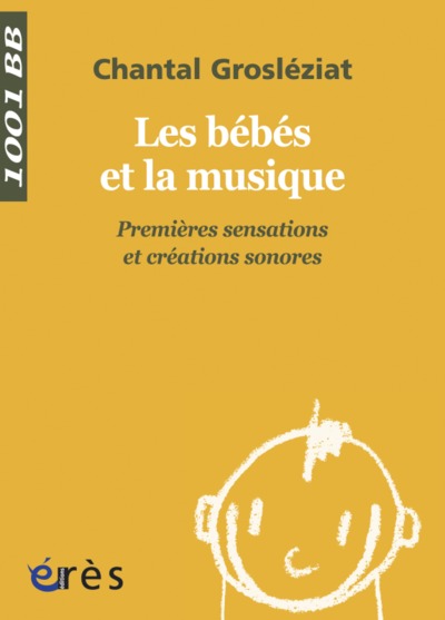 Les bébés et la musique. Premières sensations et créations sonores