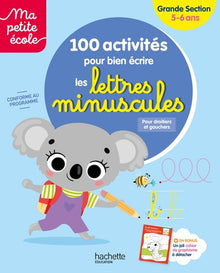 Ma petite école - 100 activités pour bien écrire les lettres minuscules - Grande Section