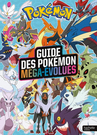 Le guide des Pokémon Méga-Évolués