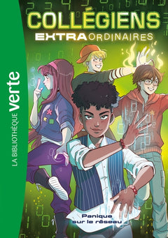 Collégiens extraordinaires, Tome 02 - Panique sur le réseau