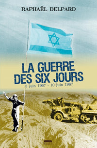 La guerre des Six jours - la victoire et le poison
