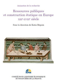 RESSOURCES PUBLIQUES ET CONSTRUCTION ÉTATIQUE EN EUROPE XIII E-XVIIIE SIÈCLE