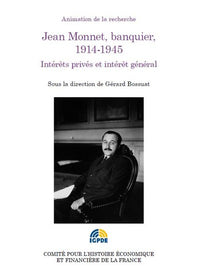 Jean Monnet, banquier, 1914-1945
