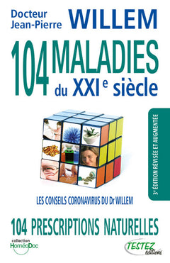 104 maladies du XXIe siècle - 104 prescriptions naturelles - Les conseils coronavirus
