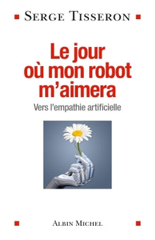 Le jour où mon robot m'aimera