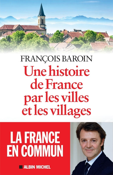 Une histoire de France par les villes et les villages