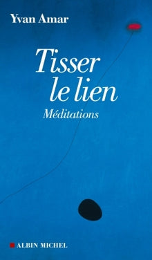 Tisser le lien. Méditations