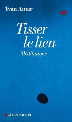 Tisser le lien. Méditations