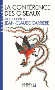 La Conférence des oiseaux (Espaces Libres - Ecritures)