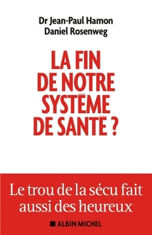 La fin de notre système de santé ?