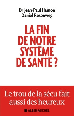 La fin de notre système de santé ?