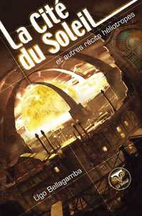 La Cité du Soleil et autres récits héliotropes