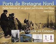 Les ports de Bretagne Nord: histoire d'un patrimoine maritime