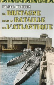 La Bretagne dans la bataille de l'Atlantique - 1940-1945