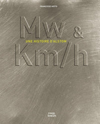 Mw & km/h - une histoire d'Alstom