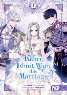 Father, I don't want this marriage