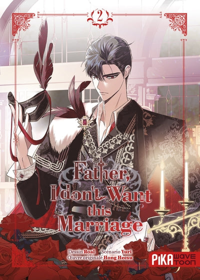 Father, I don't want this marriage - Tome 2