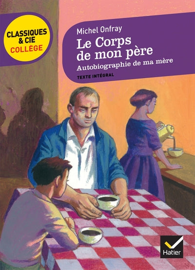 Le corps de mon père, suivi d'autobiographie de ma mère
