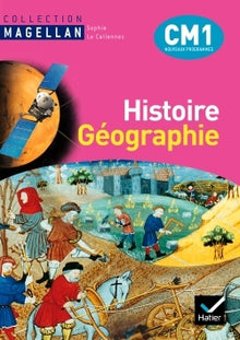 Magellan Histoire-Géographie CM1 éd. 2010