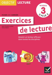 Objectif lecture - Exercices de lecture, fichier avec corrigés Niveau 3 Cycle 3