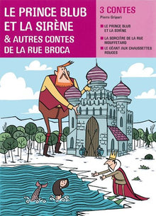 Le prince Blub et la sirène, et autres contes de la rue Broca - Recueil